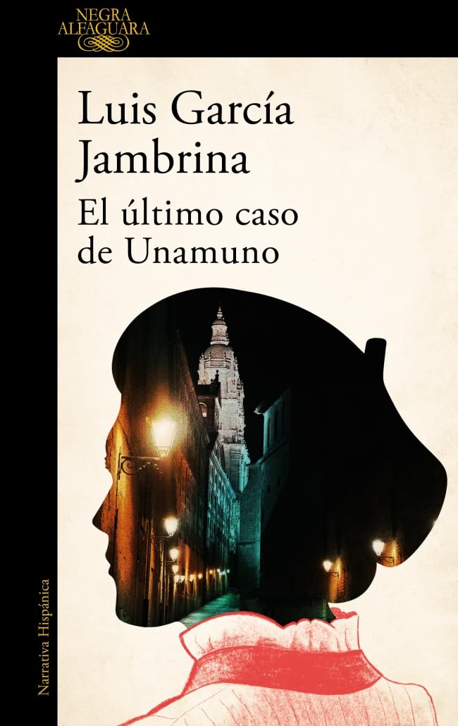 El último caso de Unamuno (Alfaguara Negra)