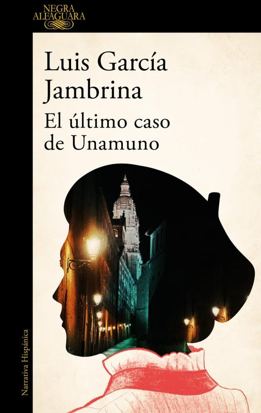 El último caso de Unamuno (Alfaguara Negra)