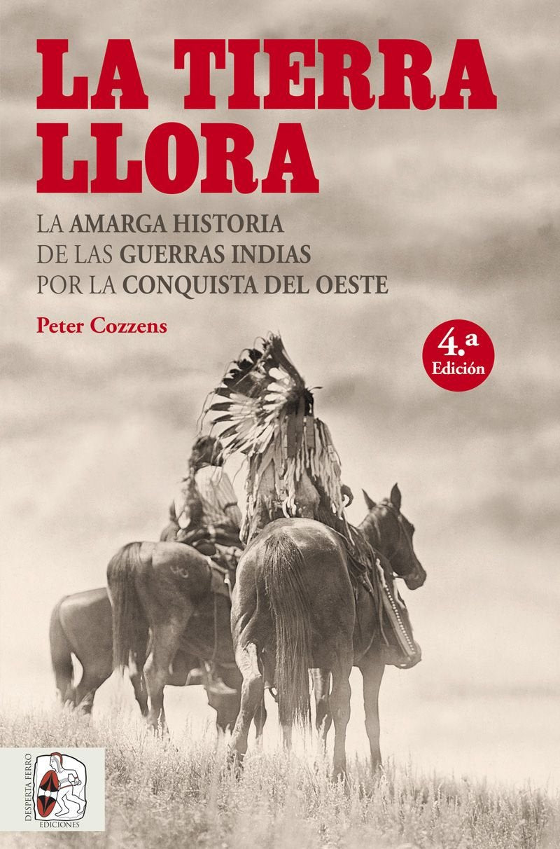 Libro: La tierra llora. La amarga historia de las guerras indias por la conquista del Oeste: 5 (Otros Títulos)