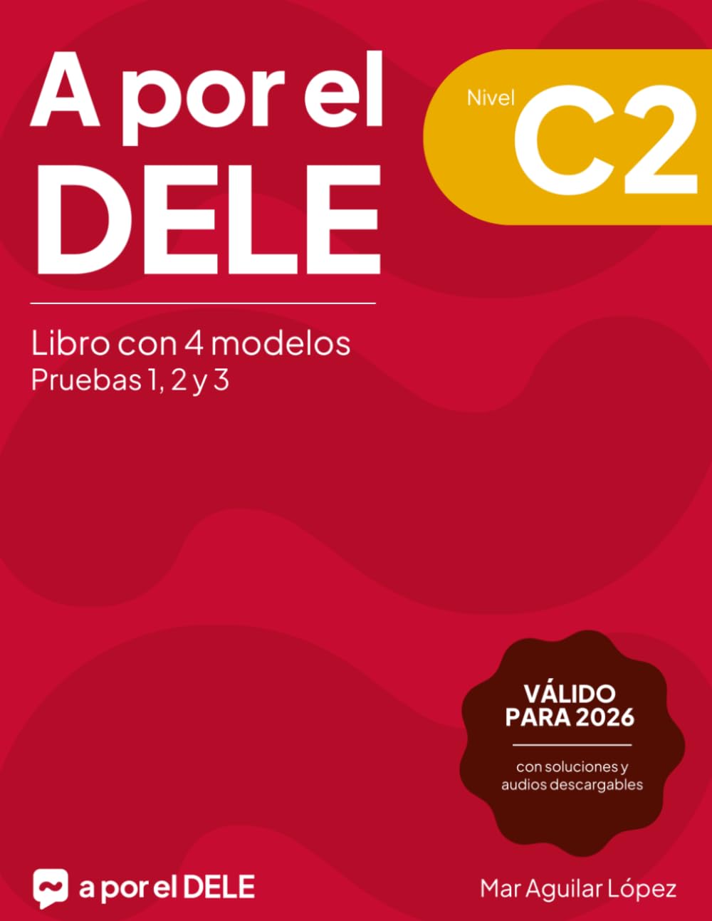 Libro: A por el DELE C2: Libro con 4 modelos (Examen de español DELE)