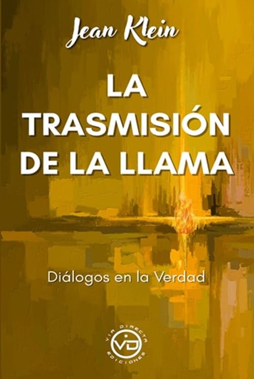 Libro: La transmisión de la llama: Diálogos en la verdad. (ADVAITA)