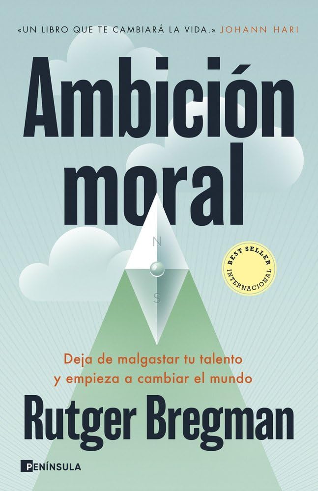 Ambición moral: Deja de malgastar tu talento y empieza a cambiar el mundo (PENINSULA)