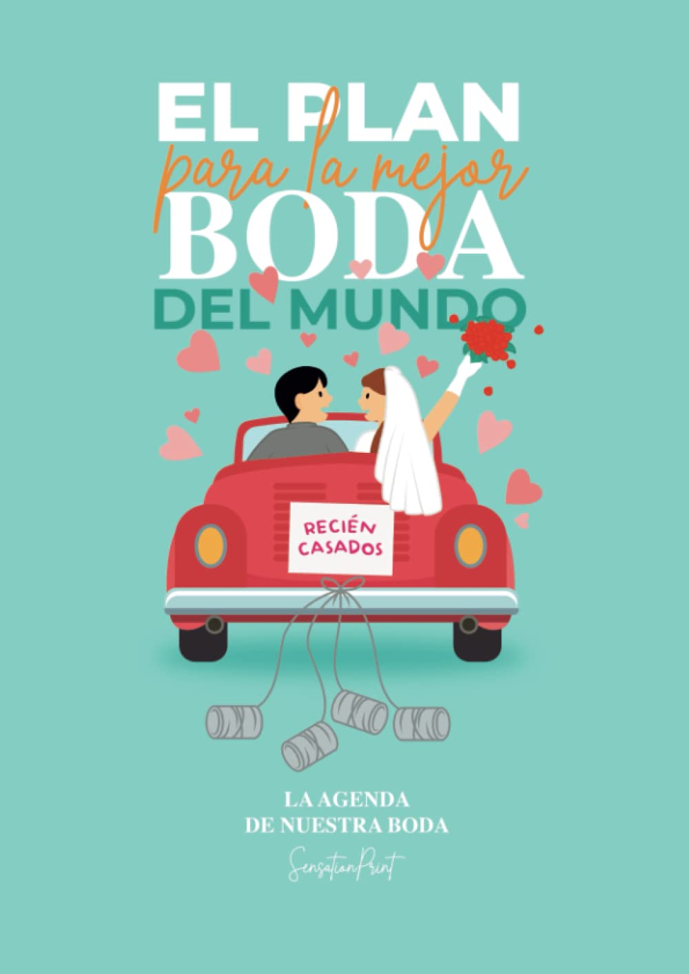 Libro: El plan para la mejor boda del mundo: La agenda de nuestra boda. Organizador de preparativos ideal para novios.