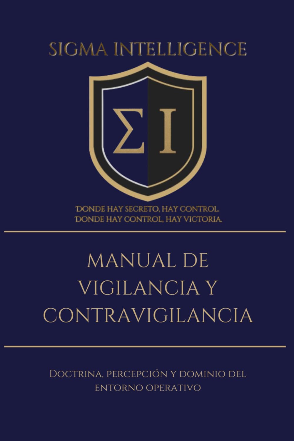 Libro: MANUAL DE VIGILANCIA Y CONTRAVIGILANCIA: Doctrina, percepción y dominio del entorno operativo (SIGMA INTELLIGENCE) (Spanish Edition)