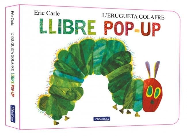 L'erugueta golafre. El llibre pop-up (Col·lecció Eric Carle) (Mans petitones)