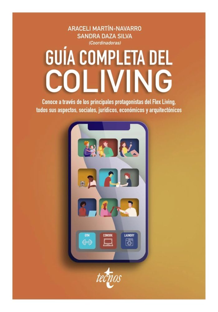 Libro: Guía completa del Coliving: Conoce a través de los principales protagonistas del Flex Living, todos sus aspectos, sociales, jurídicos, económicos y arquitectónicos