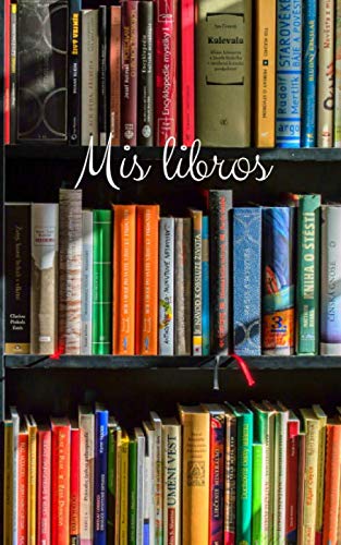 Libro: Cuaderno de Lecturas Mis Libros: Diario Para Los Amantes de La Lectura (Spanish Edition)