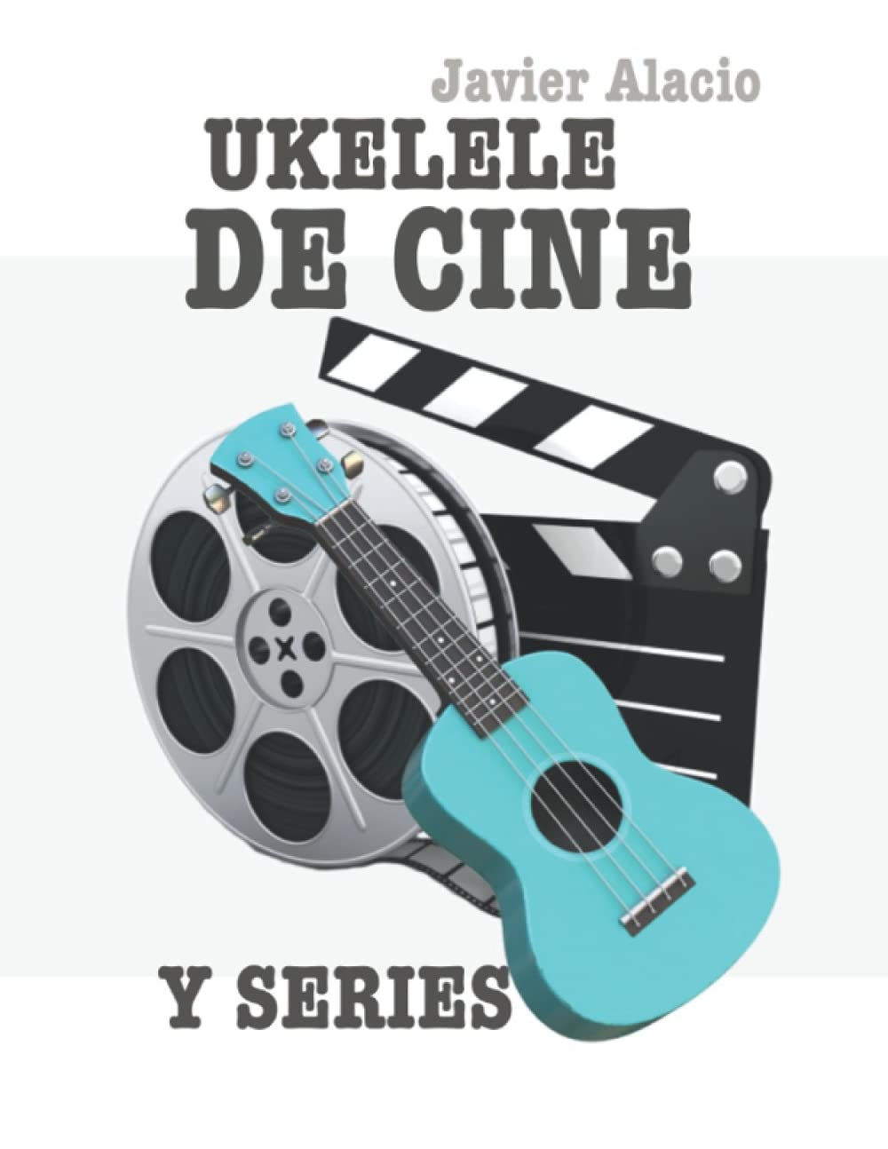 Libro: UKELELE DE CINE Y SERIES: 25 PARTITURAS Y TABLATURAS DE CANCIONES FAMOSAS DE PELÍCULAS Y SERIES DE TV (Partituras y tablaturas para ukelele) (Spanish Edition)