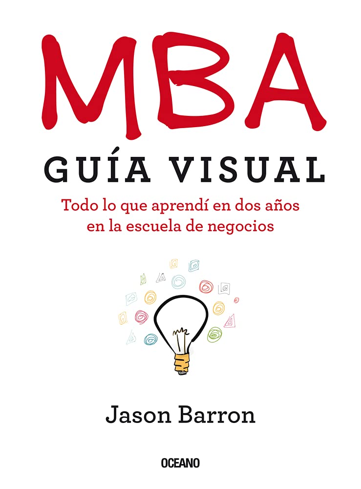 Libro: MBA Guía visual: Todo lo que aprendí en dos años en la escuela de negocios (Spanish Edition)