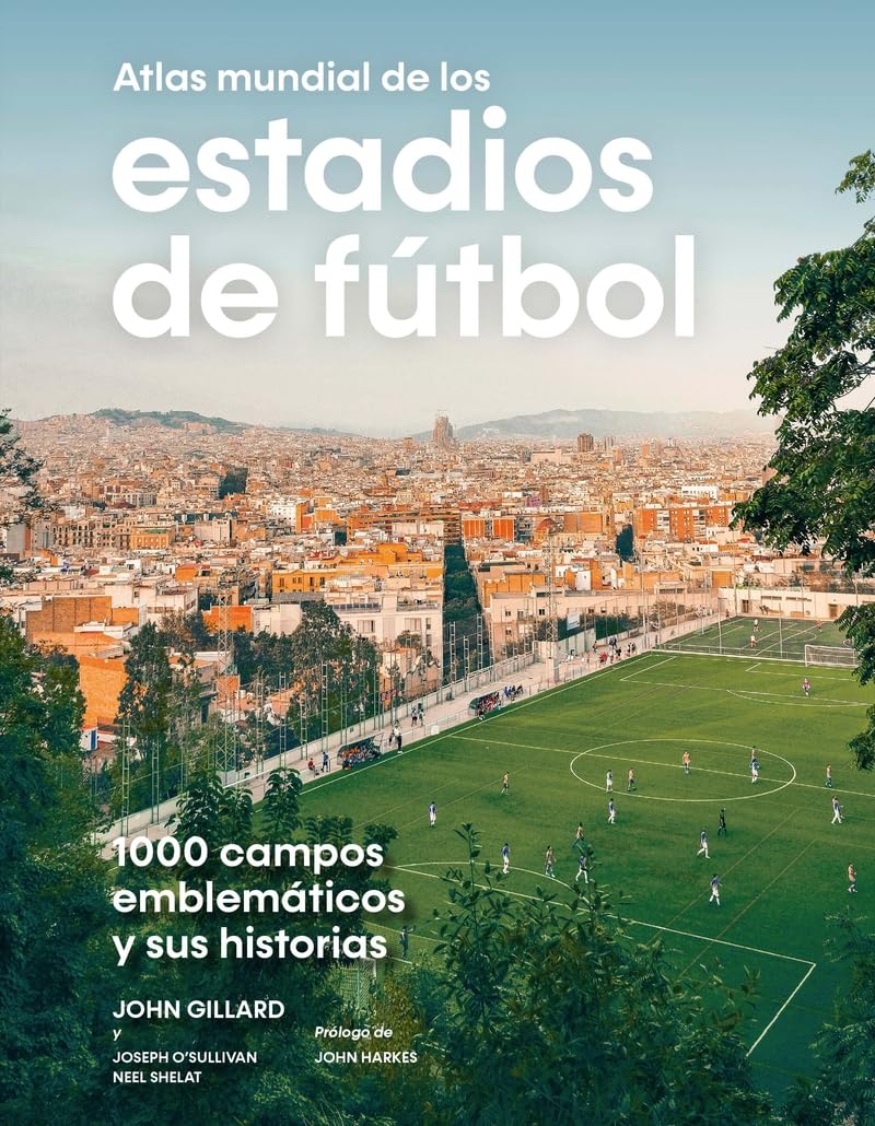 Libro: Atlas mundial de los estadios de fútbol: 1000 campos emblemáticos y sus historias (DIVULGACION)