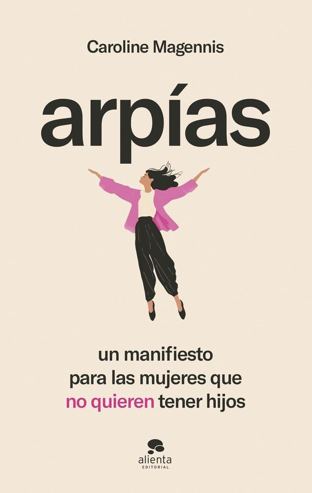 Libro: Arpías: Un manifiesto para las mujeres que no quieren tener hijos