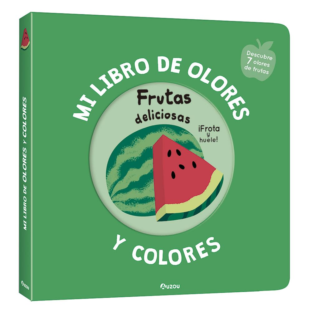 Libro: Mi libro de olores y colores. Frutas deliciosas