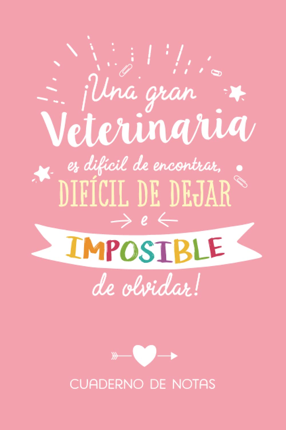Libro: Una gran Veterinaria es difícil de encontrar, difícil de dejar e imposible de olvidar: Cuaderno para regalar a una Veterinaria (A5, rayado) - Regalo ... su cumpleaños o navidad (Spanish Edition)