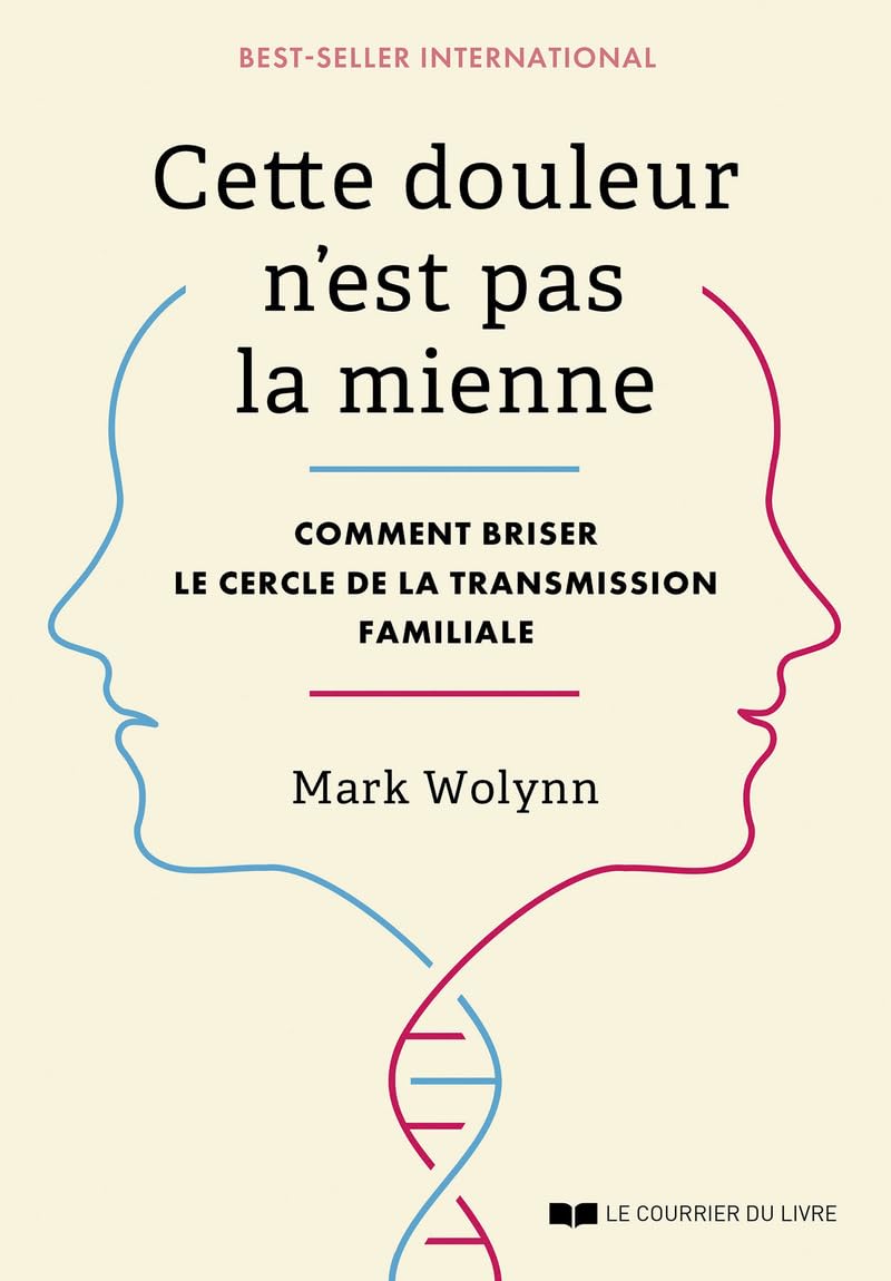 Libro: Cette douleur n'est pas la mienne - Comment briser le cercle de la transmission familiale