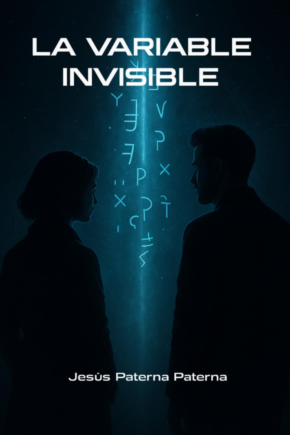 Libro: La variable invisible: Thriller de ciencia ficción donde resolver la ecuación fue solo el primer paso. Lo difícil era sobrevivir a lo que implicaba. (Spanish Edition)