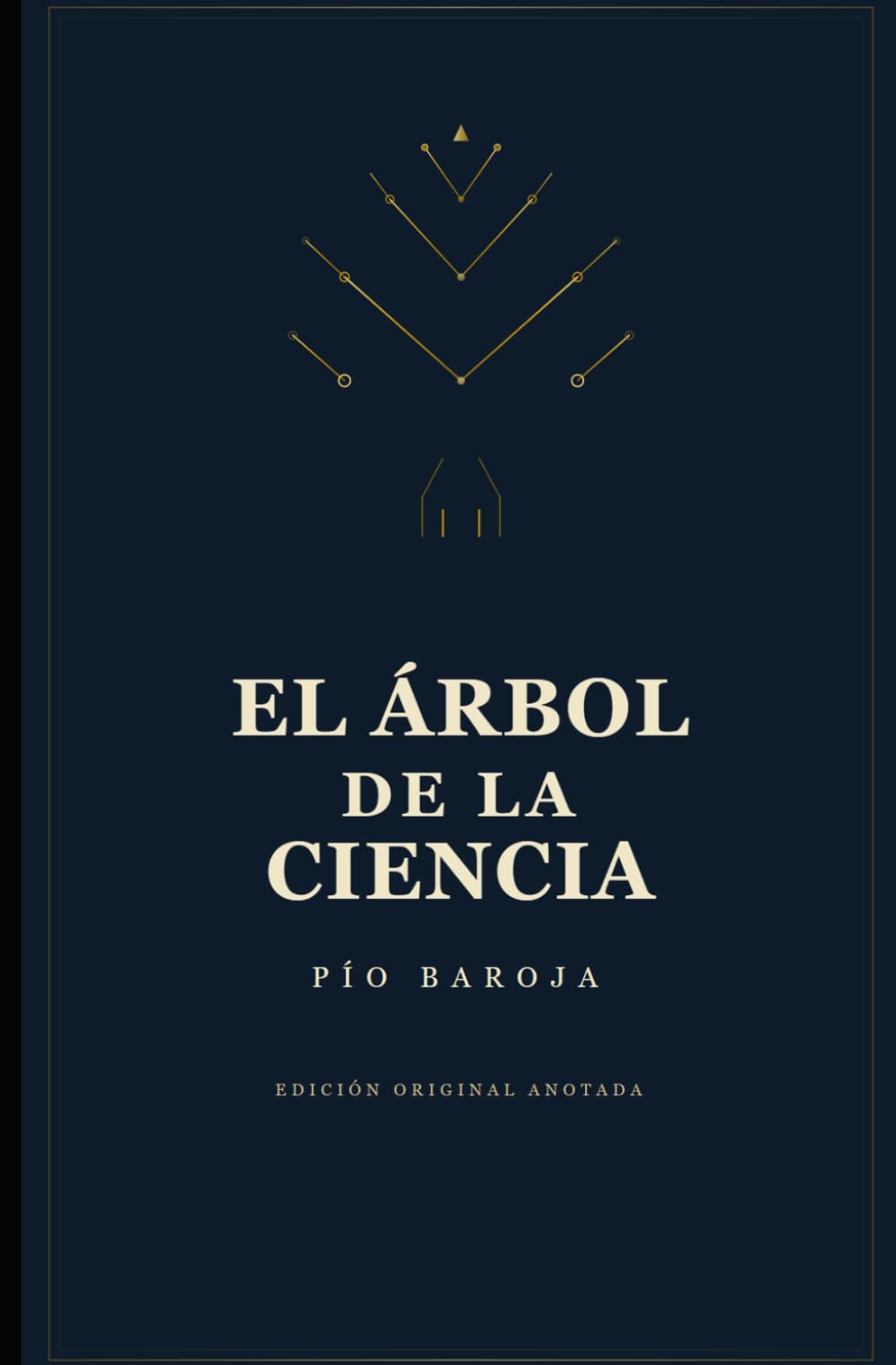 Libro: El árbol de la ciencia: La novela cumbre de la Generación del 98 — Texto íntegro y original de 1911 — Edición de bolsillo con anotaciones intertextuales