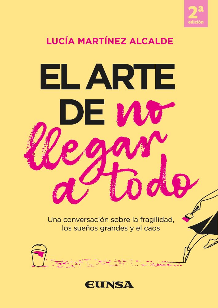 Libro: El arte de no llegar a todo: Una conversación sobre la fragilidad, los sueños grandes y el caos