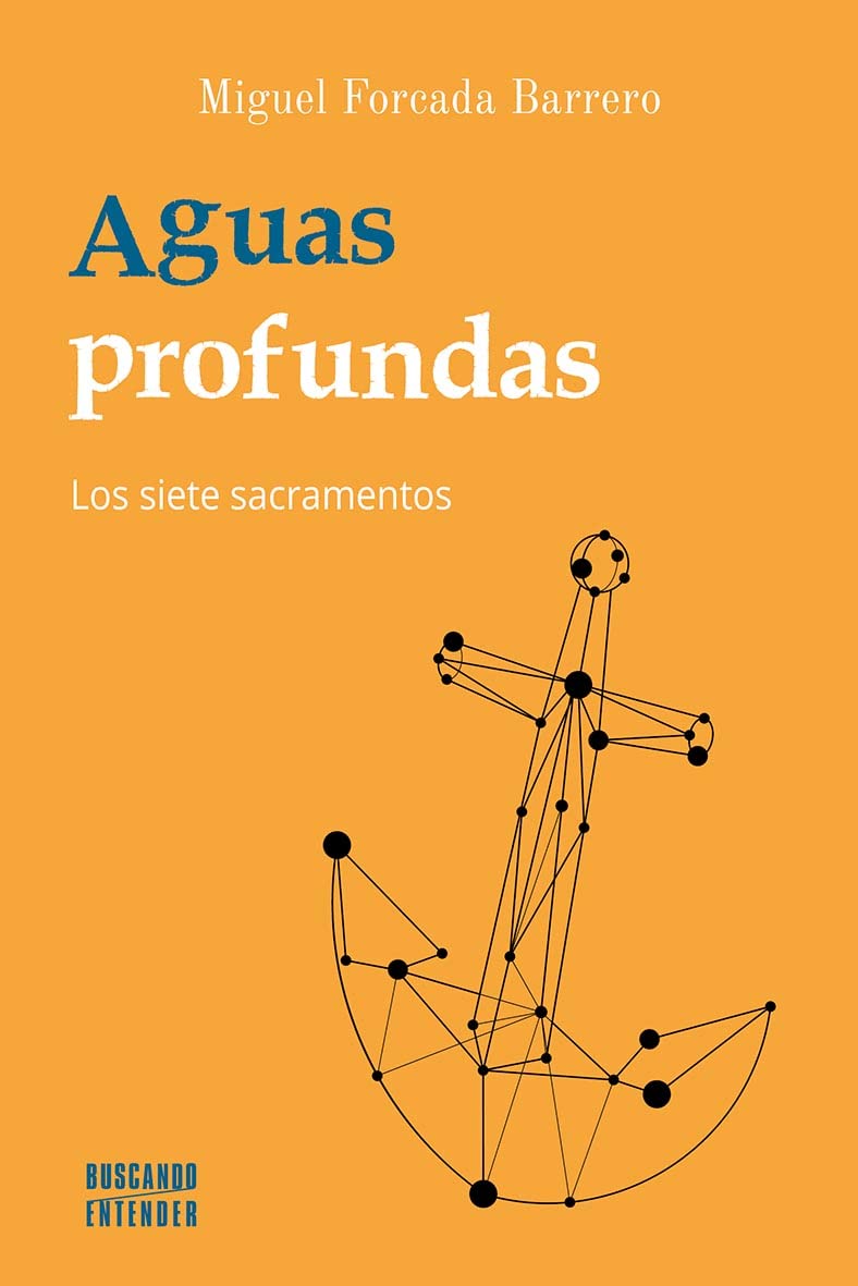 Libro: Aguas profundas. Los siete sacramentos: 12 (Buscando entender)