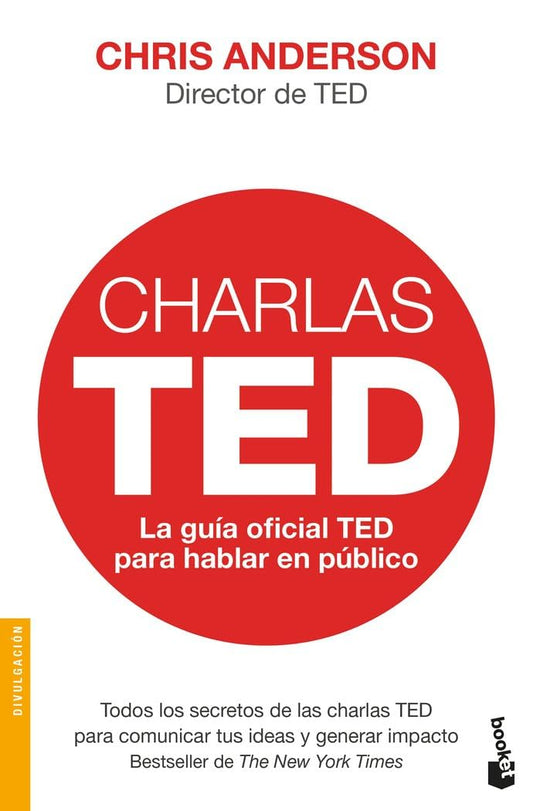 Charlas TED: La guía oficial TED para hablar en público (Divulgación)
