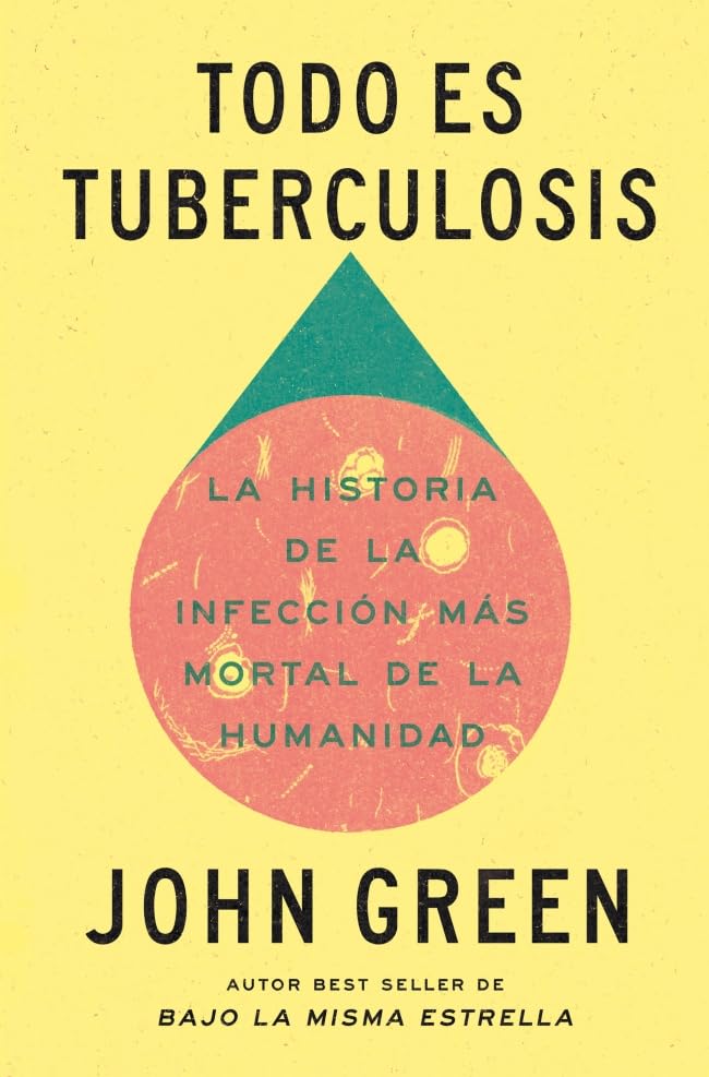 Libro: Todo es tuberculosis: La historia de la infección más mortal de la humanidad (Nube de Tinta)