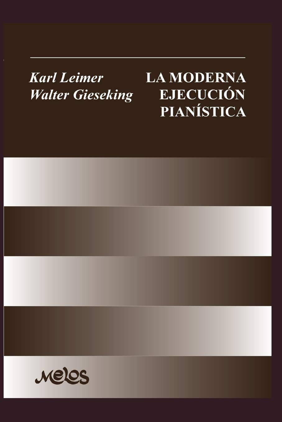Libro: LA MODERNA EJECUCIÓN PIANÍSTICA: con numerosos ejemplos musicales