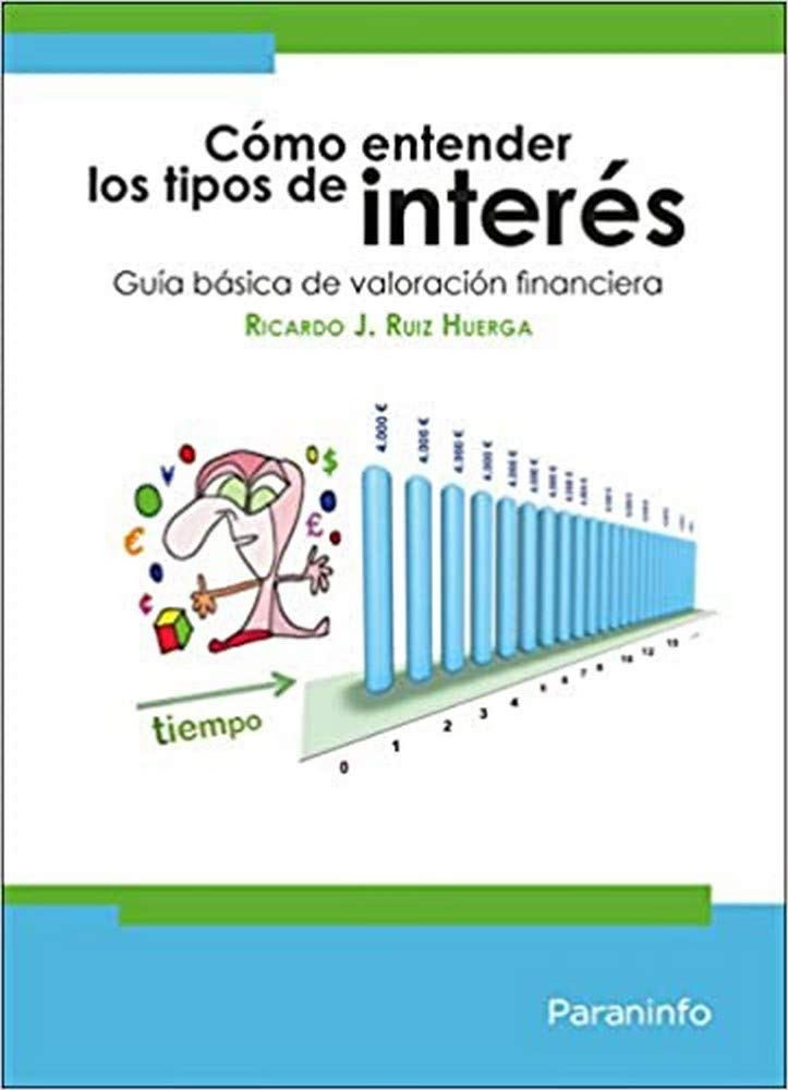 Libro: Cómo entender los tipos de interés: Guía básica de valoración financiera