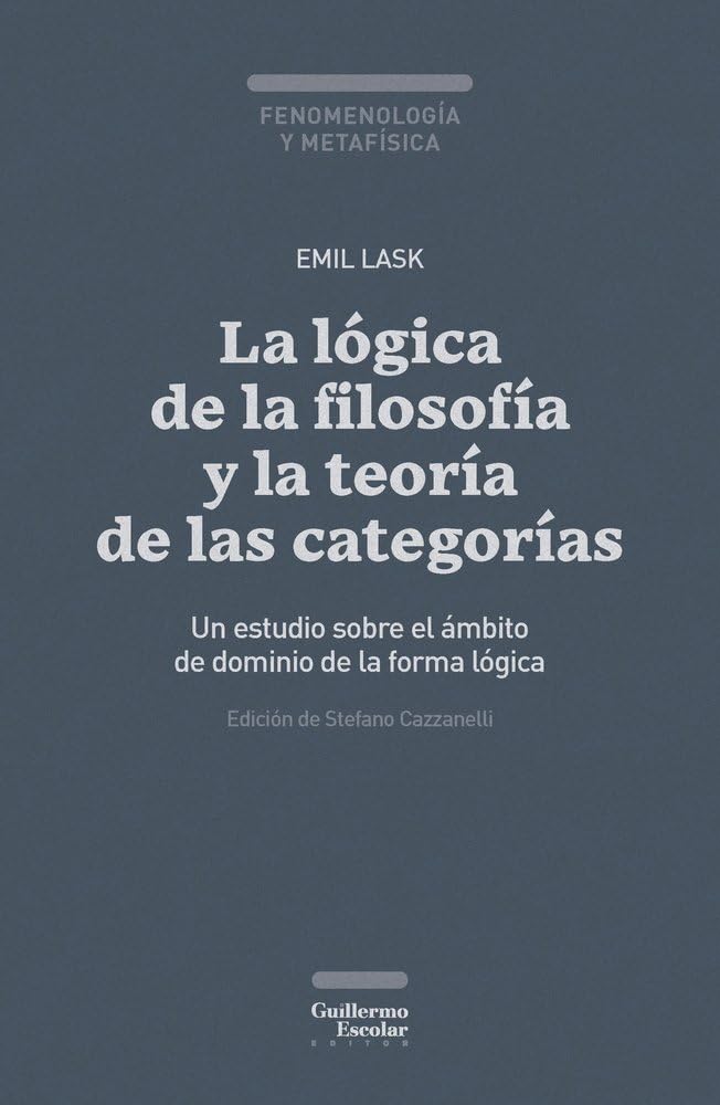 Libro: La lógica de la filosofía y la teoría de las categorías: Un estudio sobre el ámbito de dominio de la forma lógica