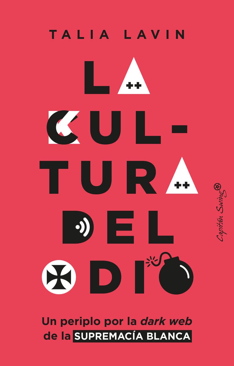 Libro: La cultura del odio: Un periplo por la dark web de la supremacía blanca (Ensayo)