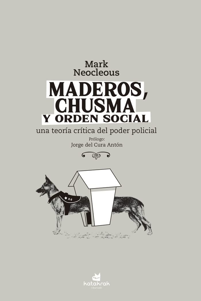 Libro: Maderos, chusma y orden social: Una teoría crítica del poder policial
