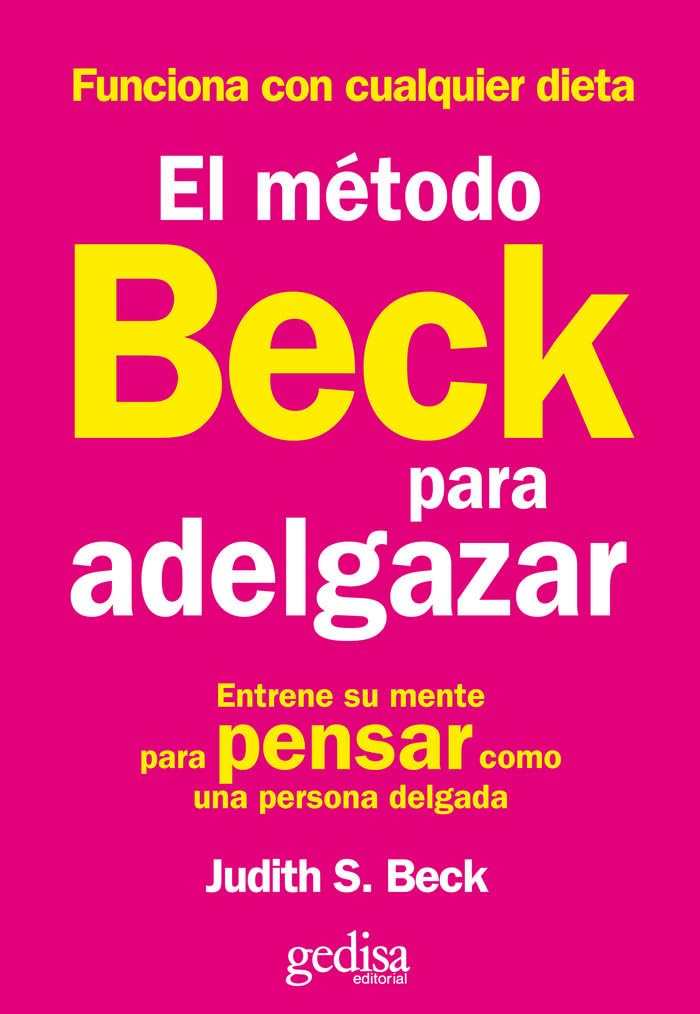 Libro: El método Beck para adelgazar: Entrene su mente para pensar como una persona delgada (Spanish Edition)