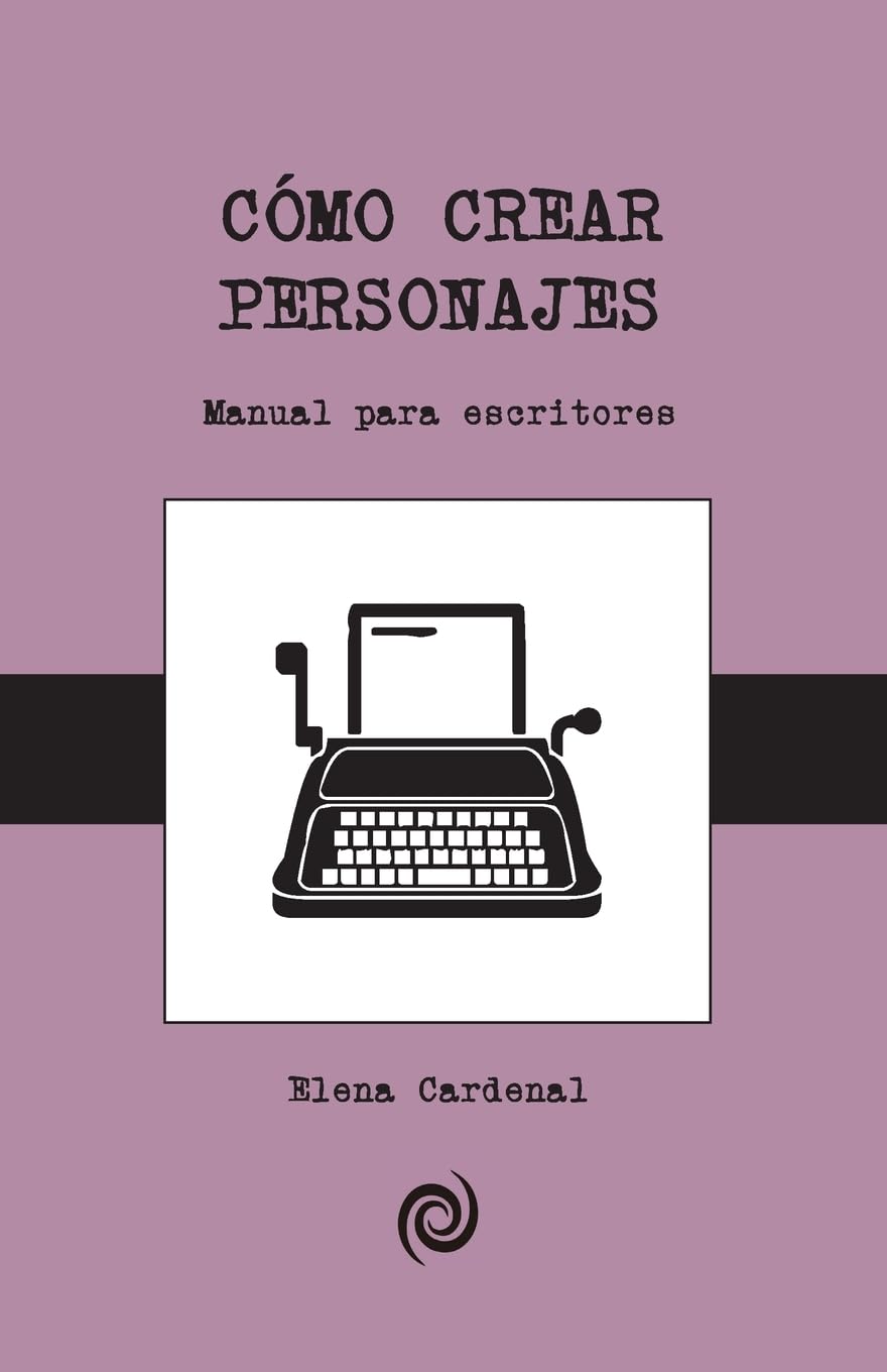 Libro: Como crear personajes: Guia para principiantes (Material para escritores) (Spanish Edition)