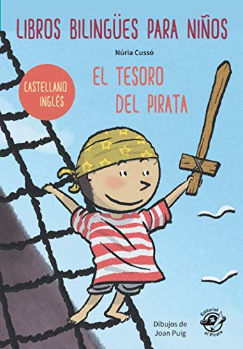 LIBROS BILINGÜES PARA NIÑOS – CASTELLANO/INGLÉS – EL TESORO DEL PIRATA: Children bilingual books – Spanish/English – The Pirate Treasure – 4-6 years old learn languages