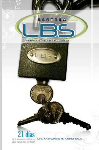 Libro: L.B.S.: Liberación Bendición Y Sanidad (CONSOLIDACION) (Spanish Edition)
