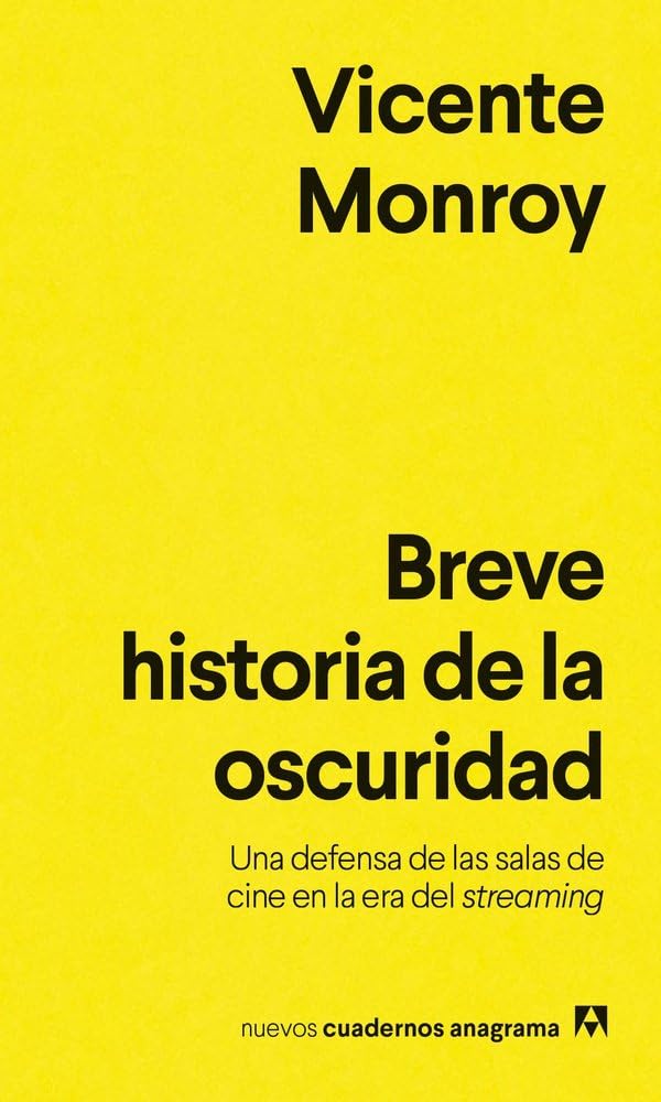 Libro: Breve historia de la oscuridad: Una defensa de las salas de cine en la era del streaming (Spanish Edition)