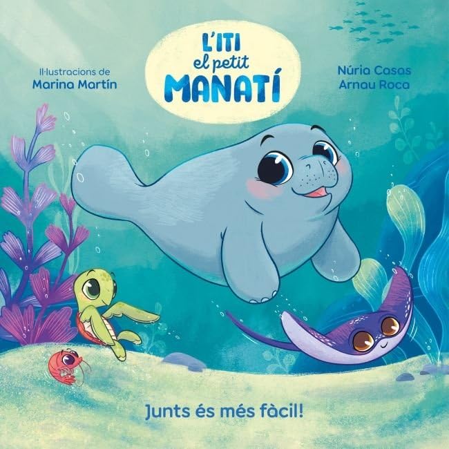 Libro: Iti, el petit manatí - Junts és més fàcil! (Emocions, valors i hàbits)
