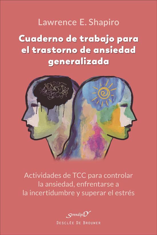 Libro: Cuaderno de trabajo para el trastorno de ansiedad generalizada. Actividades de TCC para controlar la ansiedad, enfrentarse a la incertidumbre y supera: 244 (Serendipity)