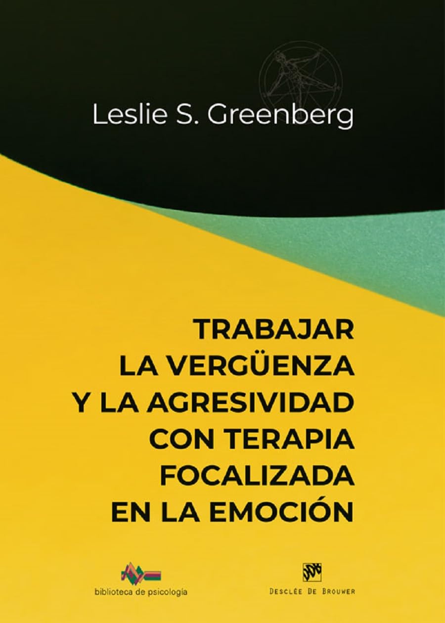 Libro: TRABAJAR LA VERGUENZA Y LA AGRESIVIDAD CON TERAPIA FOCALIZA: 299 (Biblioteca de Psicología)