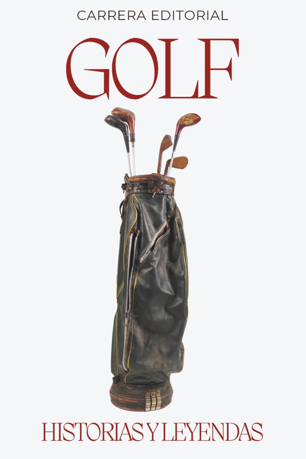 Libro: Golf. Historias y Leyendas: Los momentos épicos, anécdotas curiosas y grandes mitos del golf profesional desde sus orígenes hasta hoy (Historias y Leyendas del deporte)