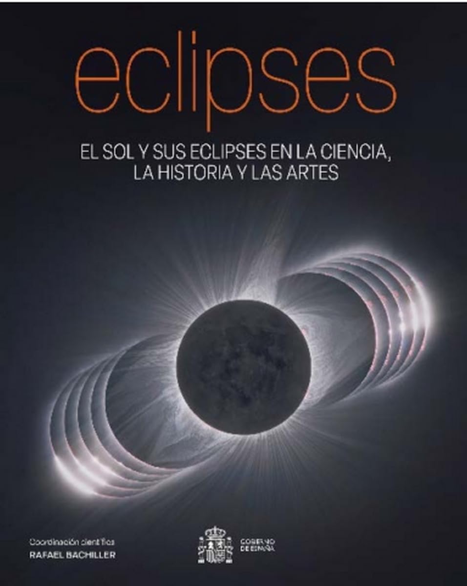 Libro: ECLIPSES: El Sol y sus eclipses en la ciencia, la historia y las artes (Fuera de colección)