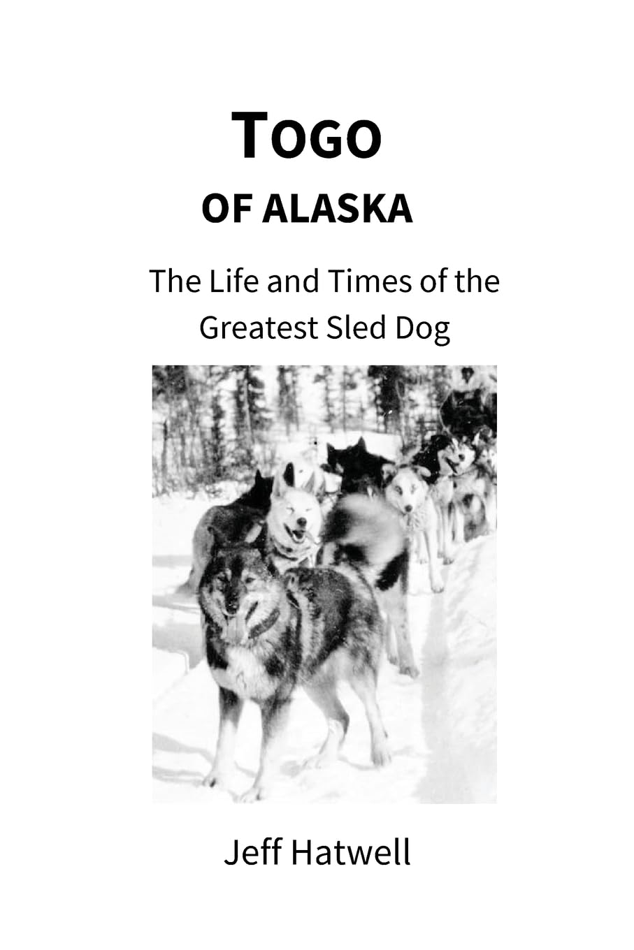 Libro: Togo of Alaska: The Life and Times of the Greatest Sled Dog