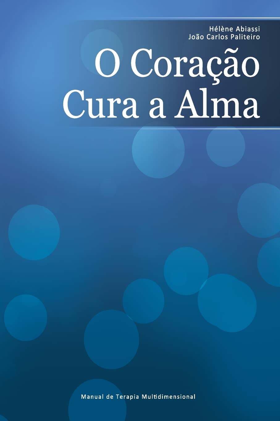 Libro: O Coração Cura a Alma: Manual De Terapia Multidimensional (Portuguese Edition)