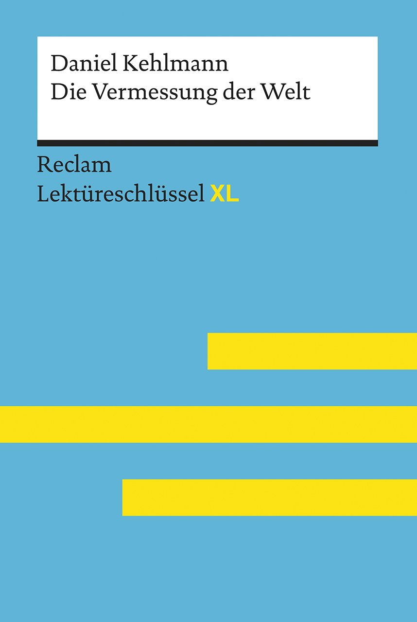 Libro: Die Vermessung der Welt von Daniel Kehlmann: Lektüreschlüssel mit Inhaltsangabe, Interpretation, Prüfungsaufgaben mit Lösungen, Lernglossar. (Reclam Lektüreschlüssel XL): 15485