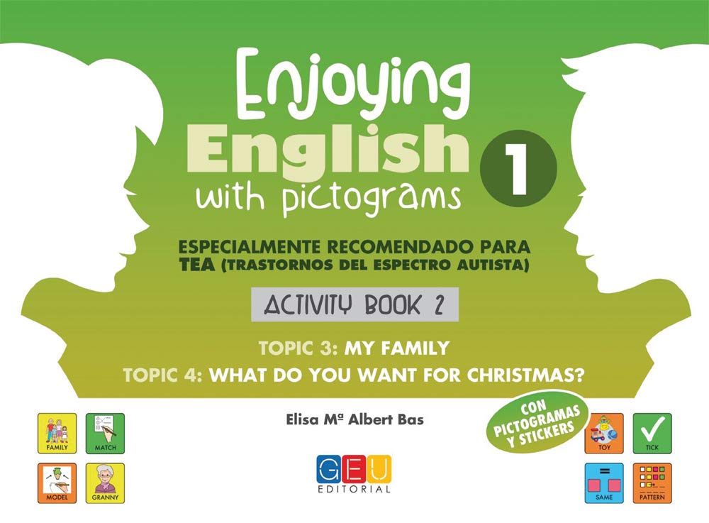 Libro: Enjoying english with pictograms - Activity book 2 / Editorial GEU / Recomendado 6-7 años y TEA / Inclusión al alumnado / Desarrollo visual del contenido