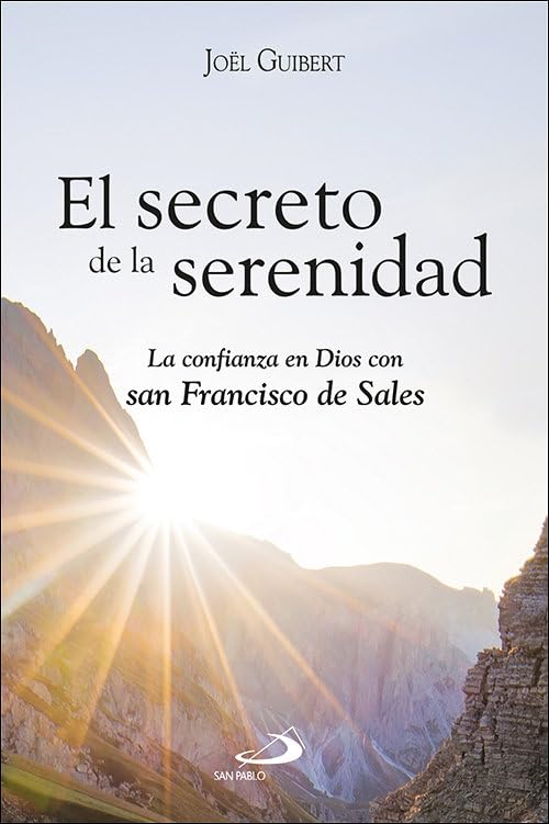 Libro: El secreto de la serenidad: La confianza en Dios con san Francisco de Sales