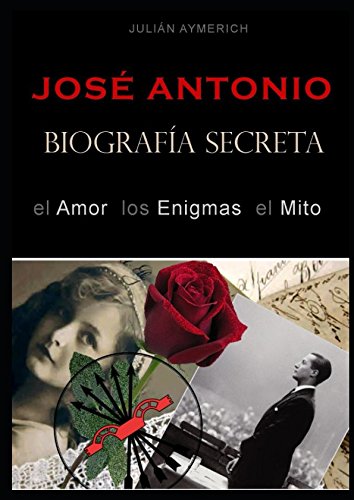Libro: JOSÉ ANTONIO: Biografía Secreta
