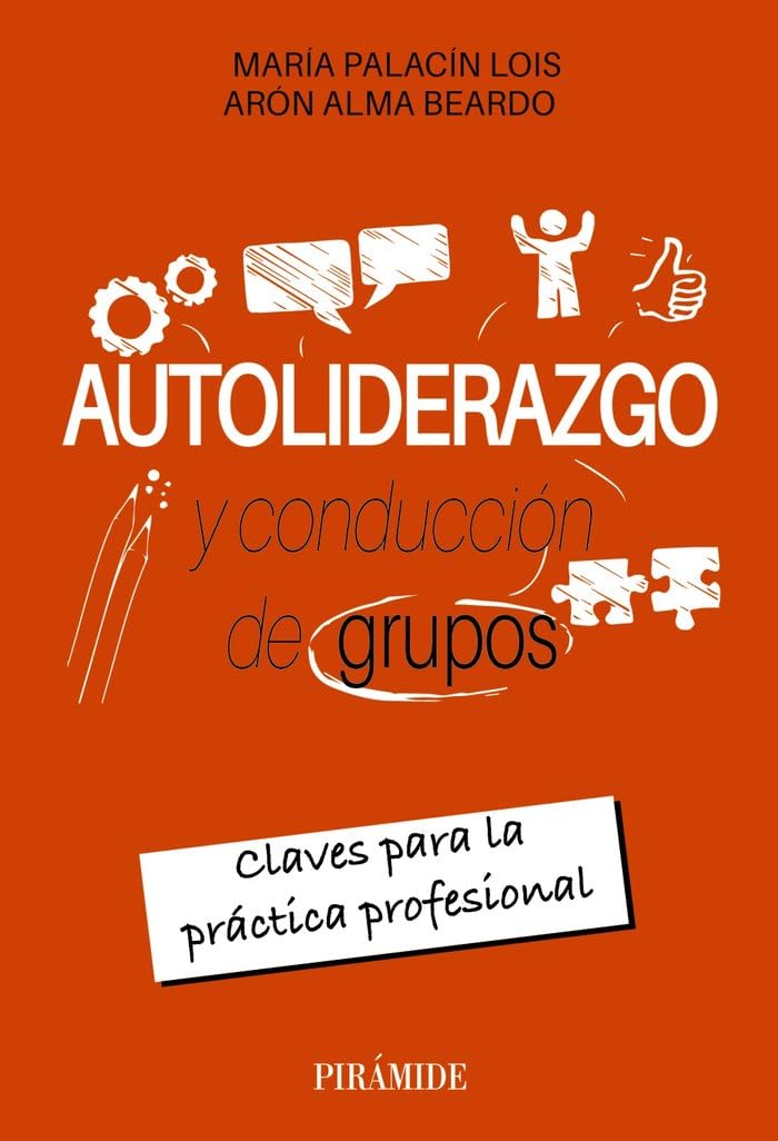 Libro: Autoliderazgo y conducción de grupos: Claves para la práctica profesional (Manuales prácticos)