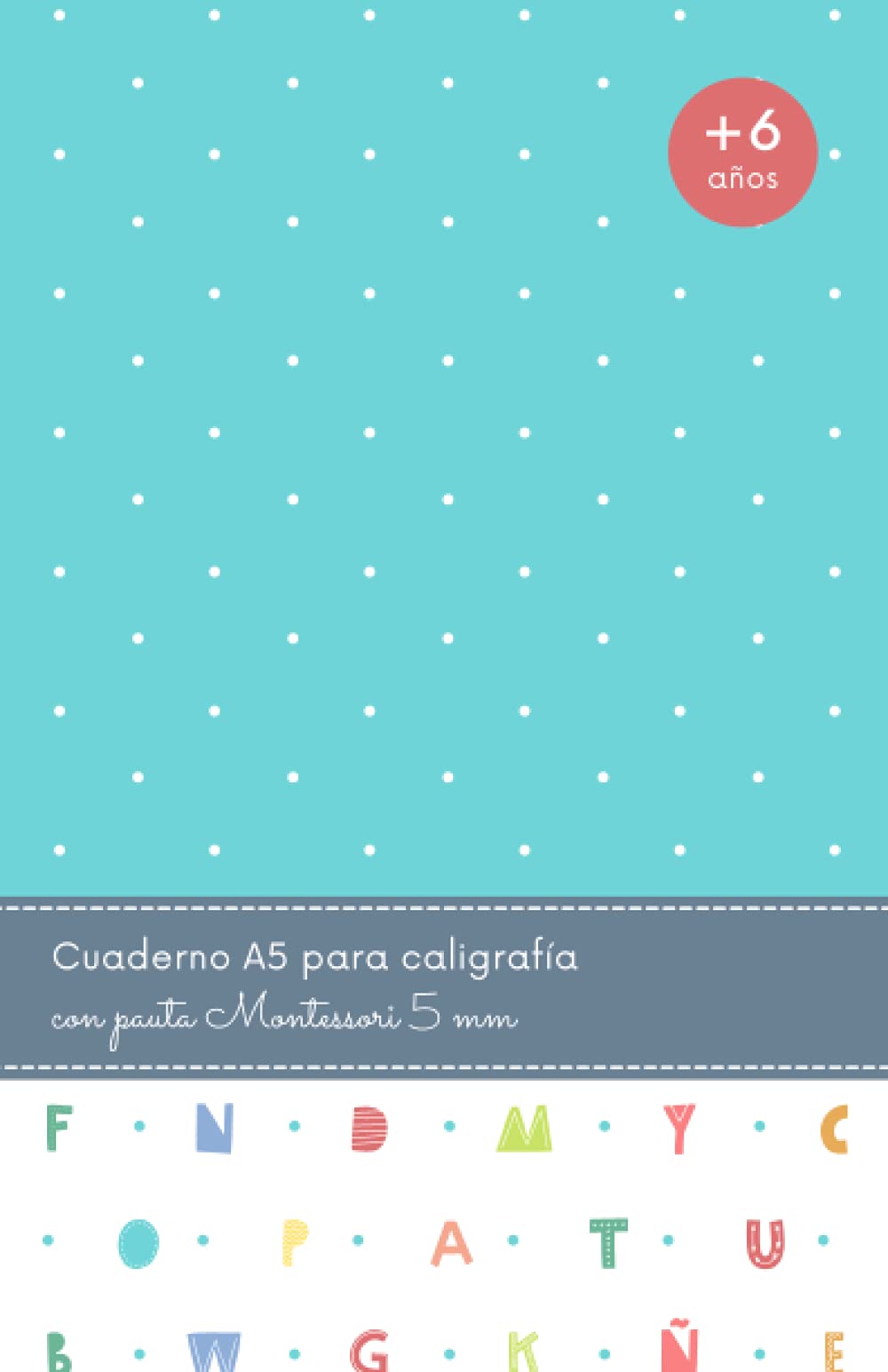 Libro: Cuaderno A5 para caligrafía con pauta Montessori 5 mm: Libreta pauta Montessori 5 mm | Caligrafía para niños +6 años | 100 páginas pautadas en blanco para escritura
