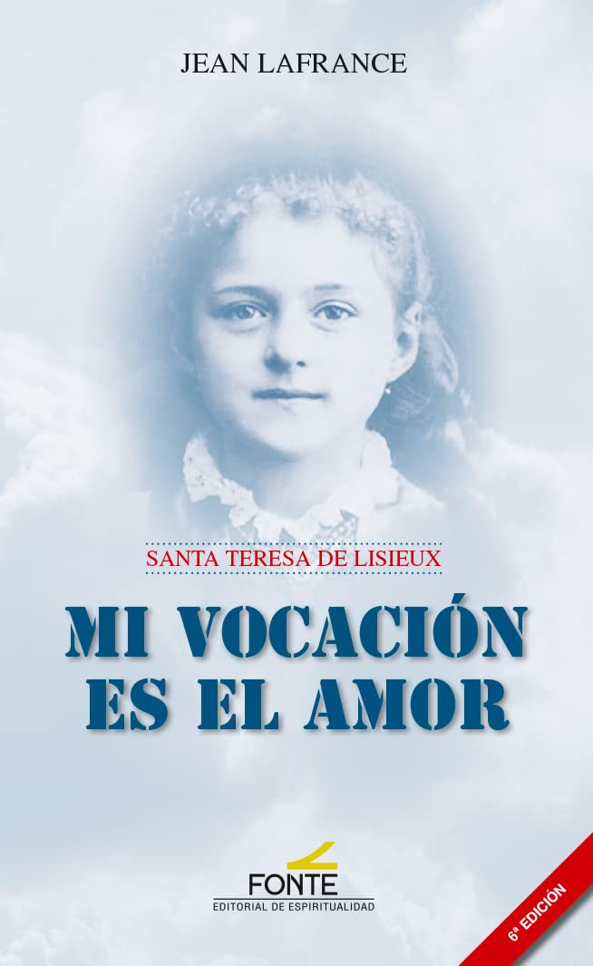 Libro: Mi vocación es el amor: Santa Teresa de Lisieux