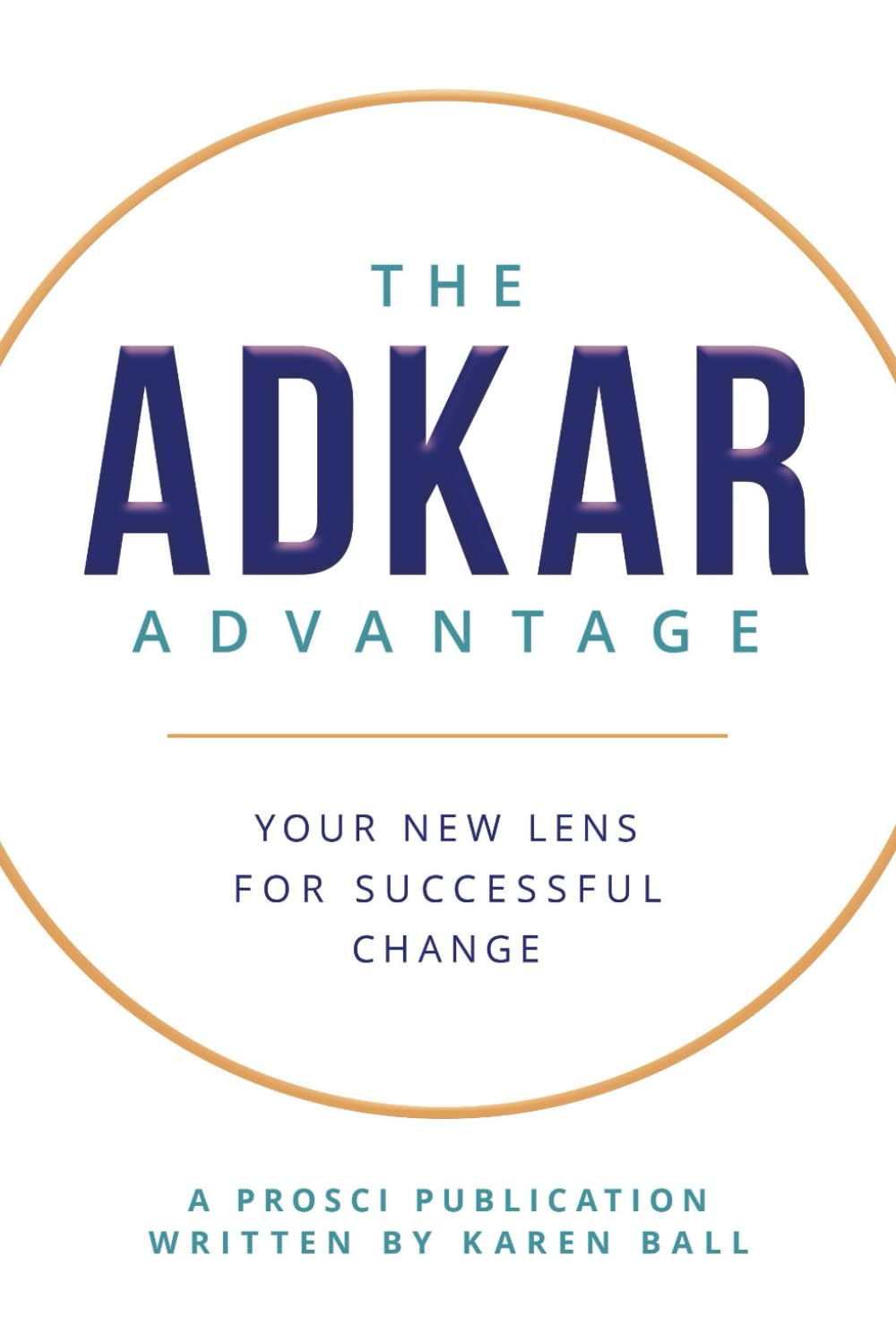 Libro: The ADKAR Advantage: Your New Lens For Successful Change