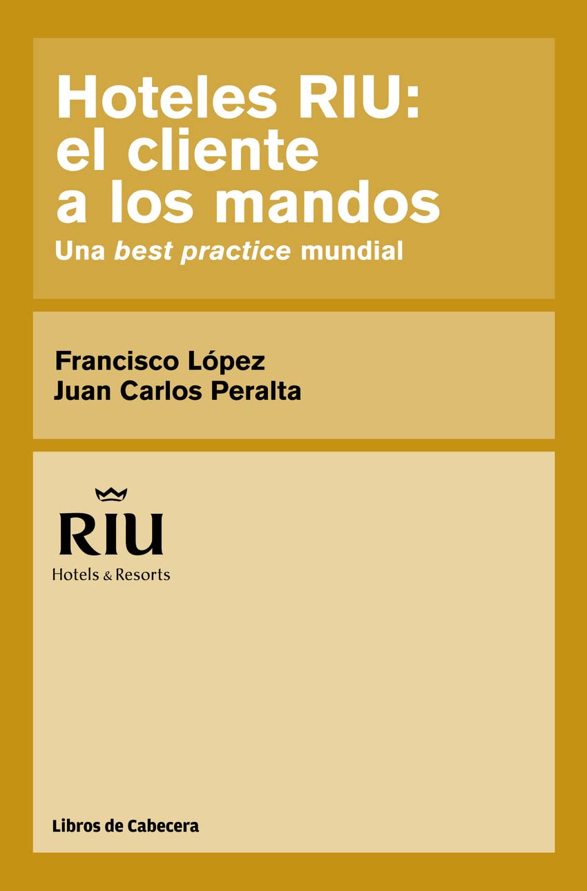 Libro: Hoteles RIU: el cliente a los mandos: Una best practice mundial